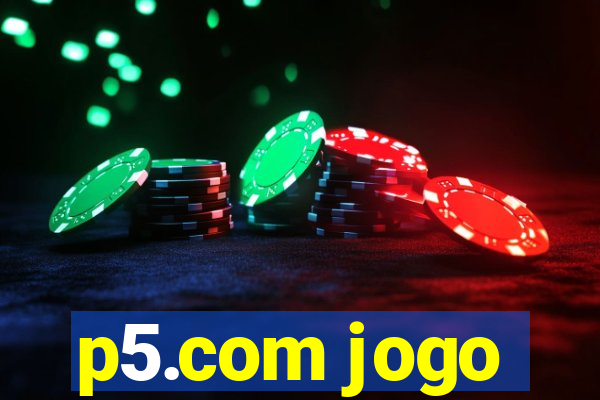 p5.com jogo